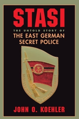Stasi: The Untold Story of the East German Secret Police Paperback Basic Books