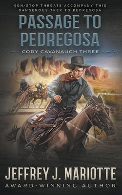 Passage To Pedregosa: A Classic Western by Mariotte, Jeffrey J.