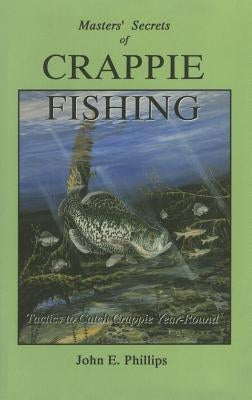 The Masters' Secrets of Crappie Fishing Paperback Derrydale Press