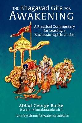 The Bhagavad Gita for Awakening: A Practical Commentary for Leading a Successful Spiritual Life Paperback Light of the Spirit Press