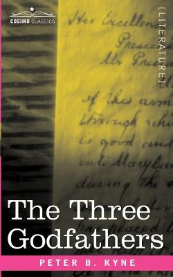 The Three Godfathers by Kyne, Peter B.