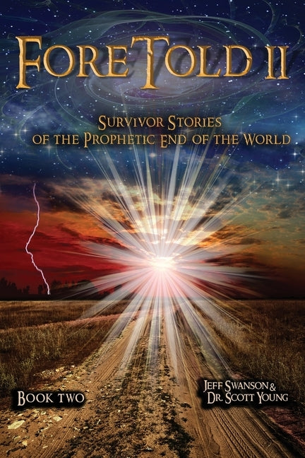 ForeTold II: Survivor Stories of the Prophetic End of the World Paperback Plan Bible