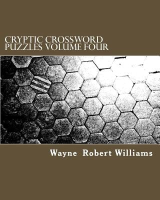 Cryptic Crossword Puzzles Volume Four Paperback Createspace Independent Publishing Platform