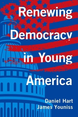 Renewing Democracy in Young America Paperback Oxford University Press, USA
