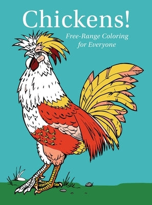 Chickens! Free-Range Coloring for Everyone - Drilled by Racehorse Publishing