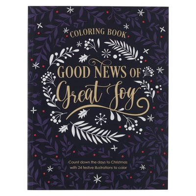 Good News of Great Joy Christmas Coloring Book for Women and Teens with Christian Scripture Paperback Christian Art Gifts