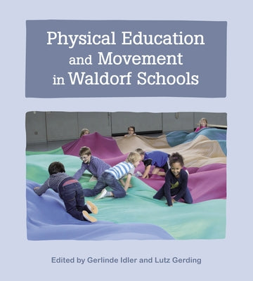 Physical Education and Movement in Waldorf Schools Paperback Floris Books