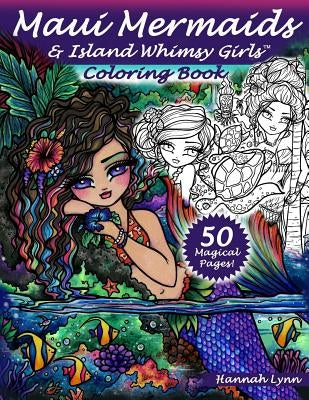 Maui Mermaids & Island Whimsy Girls Coloring Book by Lynn, Hannah