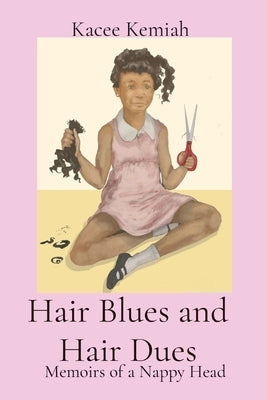 Hair Blues and Hair Dues: Memoirs of a Nappy Head Paperback Shabazz Enterprise Publishing