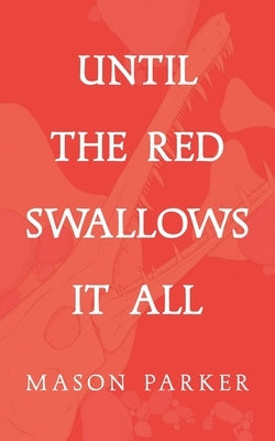 Until the Red Swallows It All Paperback Trident Business Partners