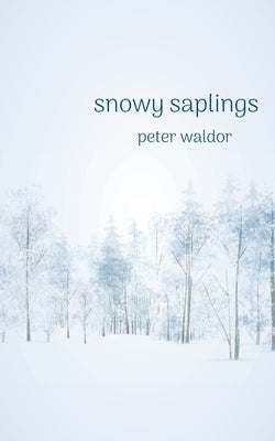 Snowy Saplings Paperback Shanti Arts LLC