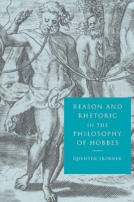 Reason and Rhetoric in the Philosophy of Hobbes Paperback Cambridge University Press