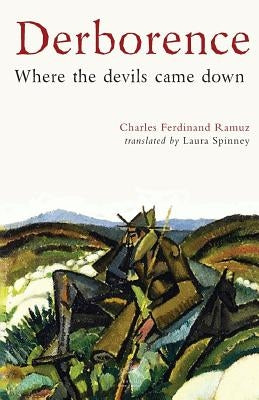 Derborence: Where the devils came down by Ramuz, Charles Ferdinand