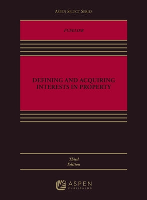 Defining and Acquiring Interests in Property by Fuselier, Bridget M.