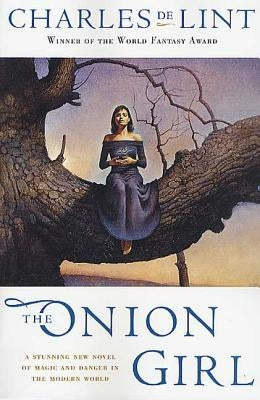 The Onion Girl by de Lint, Charles