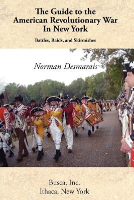 The Guide to the American Revolutionary War in New York Paperback Revolutionary Imprints