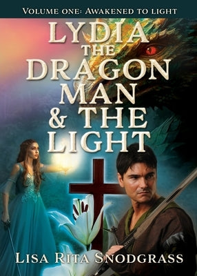 Lydia the dragon man & The light: Volume one: Awakened to light Paperback Xulon Press