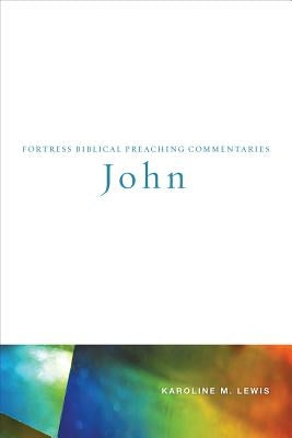 John: Fortress Biblical Preaching Commentaries Paperback Fortress Press