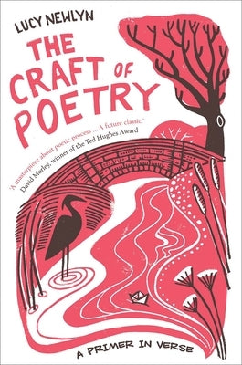 The Craft of Poetry: A Primer in Verse by Newlyn, Lucy