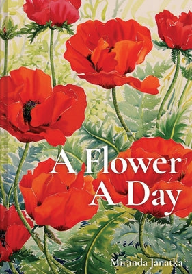 A Flower a Day by Janatka, Miranda
