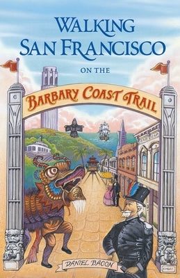 Walking San Francisco on the Barbary Coast Trail Paperback Quicksilver Press