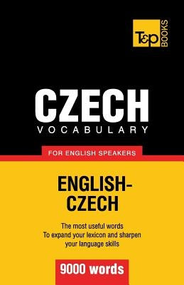 Czech vocabulary for English speakers - 9000 words by Taranov, Andrey