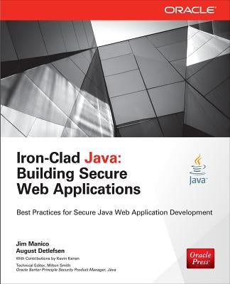 Iron-Clad Java: Building Secure Web Applications by Detlefsen, August