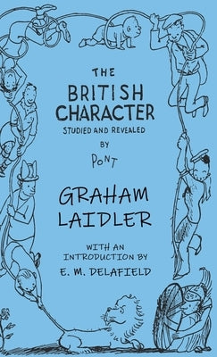 The British Character - Studied and Revealed by Laidler, Graham