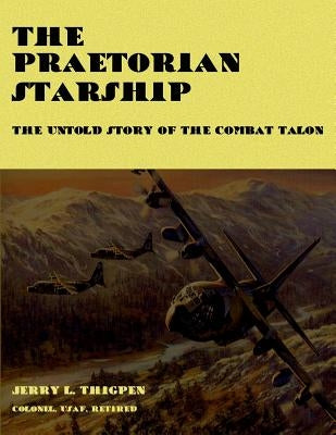 The Praetorian STARShip - The Untold Story of the Combat Talon Paperback Createspace Independent Publishing Platform