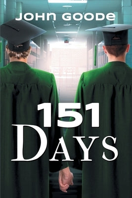 151 Days by Goode, John