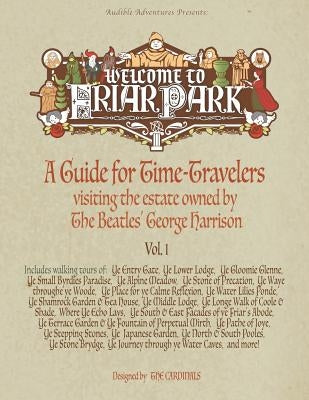 Welcome to Friar Park: A Guide for Time-Travelers visiting the estate owned by The Beatles' George Harrison Paperback Campfire Network