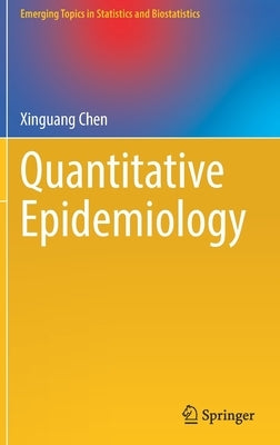 Quantitative Epidemiology by Chen, Xinguang