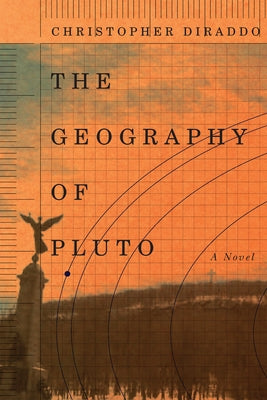 The Geography of Pluto by Diraddo, Christopher