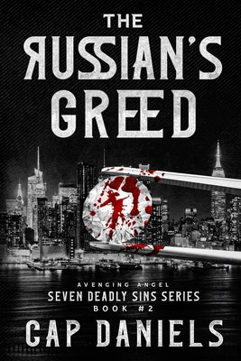The Russian's Greed: Avenging Angel - Seven Deadly Sins Paperback Anchor Watch Publishing, L.L.C.