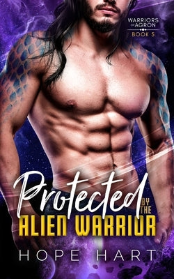 Protected by the Alien Warrior: A Sci Fi Alien Romance Paperback Bingeable Books LLC