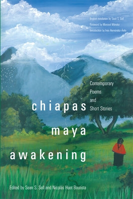 Chiapas Maya Awakening: Contemporary Poems and Short Stories Paperback University of Oklahoma Press