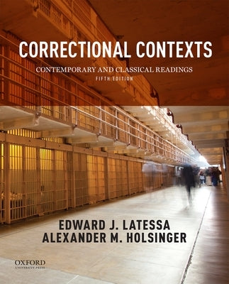 Correctional Contexts: Contemporary and Classical Readings by Latessa, Edward