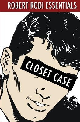 Closet Case (Robert Rodi Essentials) by Rodi, Robert