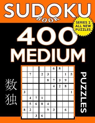 Sudoku Book 400 Medium Puzzles: Sudoku Puzzle Book With Only One Level of Difficulty Paperback Createspace Independent Publishing Platform