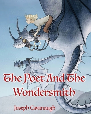 The Poet and the Wondersmith by Cavanaugh, Joseph