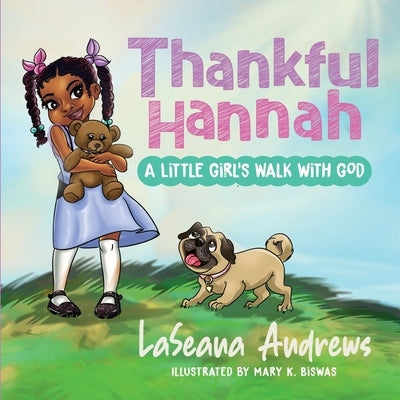 Thankful Hannah: A Little Girl's Walk with God Paperback Purposely Created Publishing Group