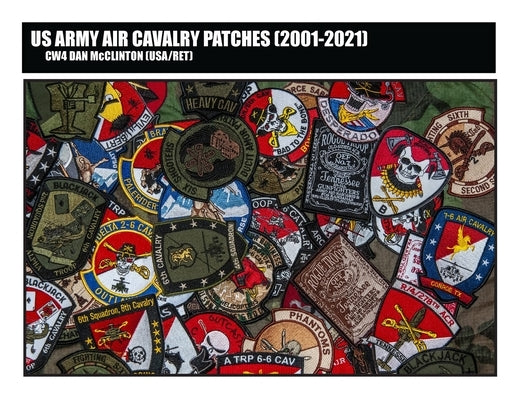 US Army Air Cavalry Patches (2001-2021) Paperback Dangerpig LLC