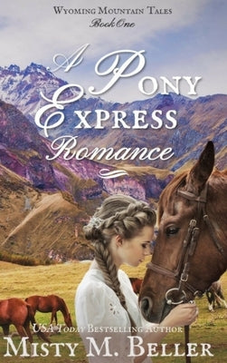 A Pony Express Romance by Beller, Misty M.