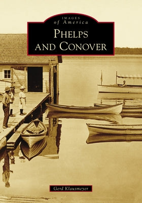 Phelps and Conover Paperback Arcadia Publishing (SC)