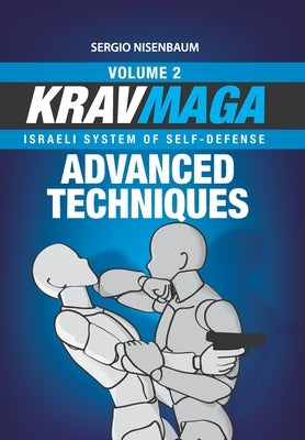Krav Maga Advanced Techniques: Israeli System of Self-Defense Volume 2 by Nisenbaum, Sergio