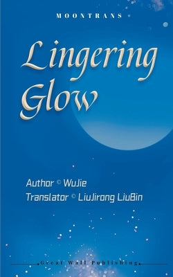 Lingering Glow Paperback Great Wall Publishing