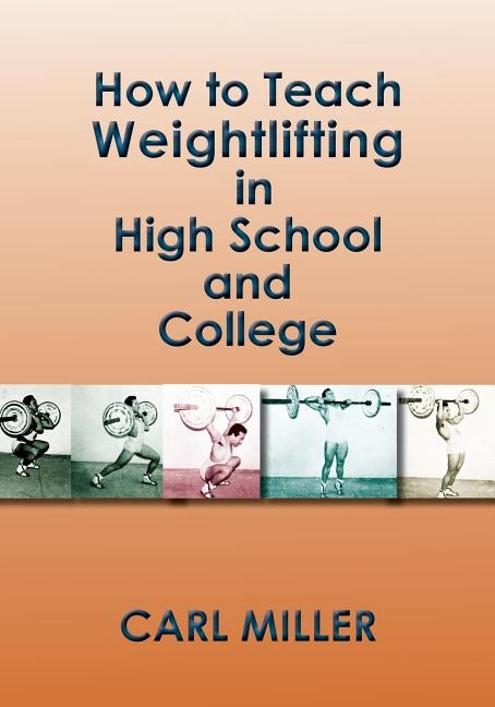 How to Teach Weightlifting in High School and College: A Manual Paperback Sunstone Press