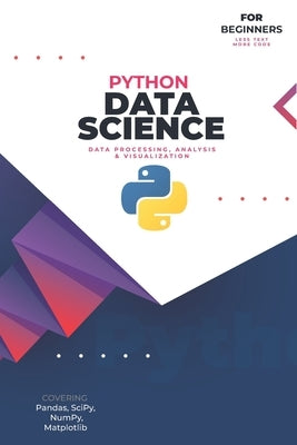 Data Science with Python: For Complete Beginners Paperback Independently Published