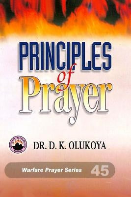 Principles of Prayer by Olukoya, D. K.