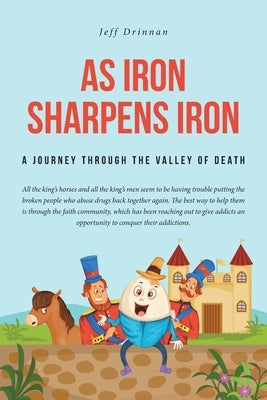 As Iron Sharpens Iron: A Journey through the Valley of Death Paperback Covenant Books